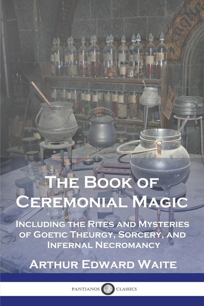 The Book of Ceremonial Magic, Arthur Edward Waite - Paperback - 9781789874426