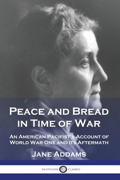 Peace and Bread in Time of War, Jane Addams - Paperback - 9781789874754