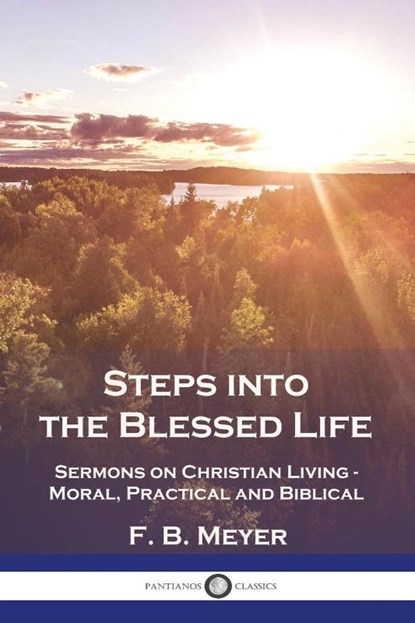 Steps into the Blessed Life, F. B. Meyer - Paperback - 9781789874846