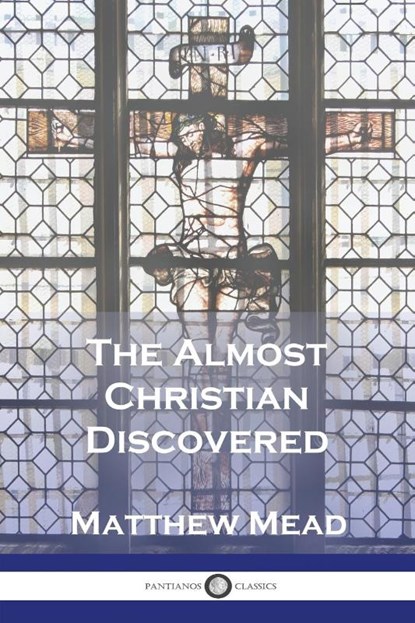 The Almost Christian Discovered, Matthew Mead - Paperback - 9781789874877