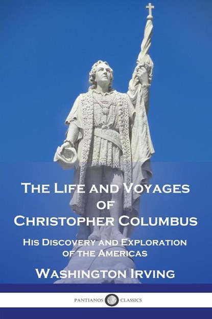 The Life and Voyages of Christopher Columbus, Washington Irving - Paperback - 9781789875072