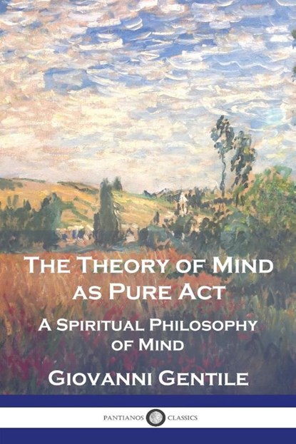 The Theory of Mind As Pure Act, Giovanni Gentile - Paperback - 9781789875218