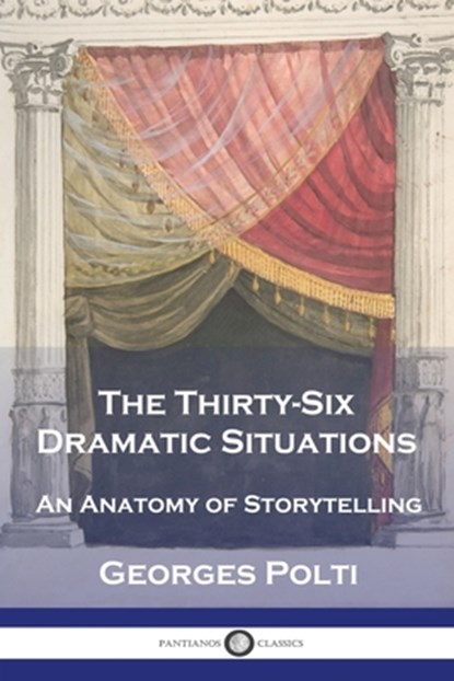 The Thirty-Six Dramatic Situations, Georges Polti - Paperback - 9781789875225