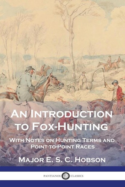 An Introduction to Fox-Hunting, Major E. S. C. Hobson - Paperback - 9781789875362