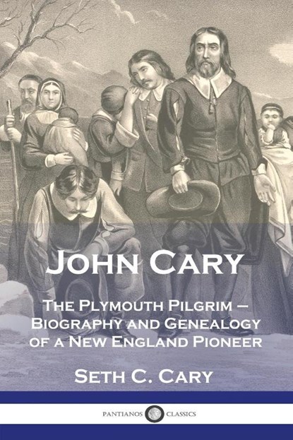 John Cary The Plymouth Pilgrim, Seth C. Carey - Paperback - 9781789875607