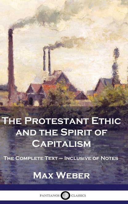 The Protestant Ethic and the Spirit of Capitalism, Max Weber - Gebonden - 9781789875850