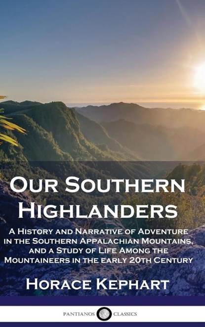 Our Southern Highlanders, Horace Kephart - Gebonden - 9781789875867