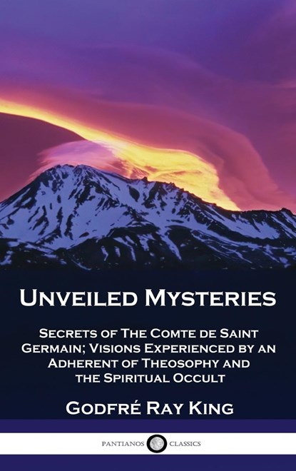 Unveiled Mysteries, Godfré Ray King ;  Guy Warren Ballard - Gebonden - 9781789875942