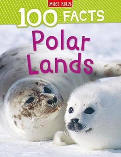100 Facts Polar Lands, Steve Parker - Paperback - 9781789893861