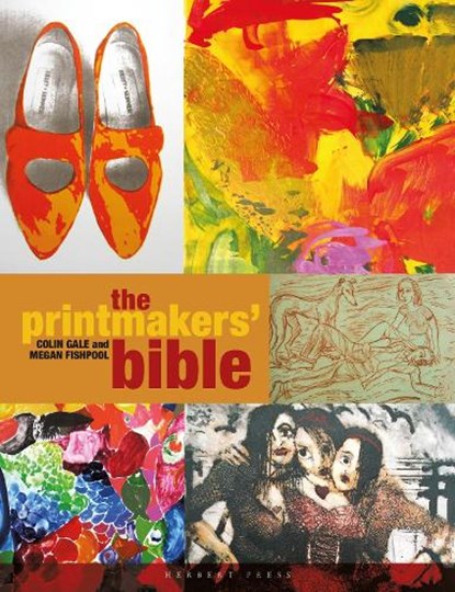 The Printmakers' Bible, FISHPOOL,  Megan ; Gale, Colin - Paperback - 9781789940251