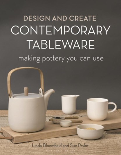 Design and Create Contemporary Tableware, Sue Pryke ; Linda Bloomfield - Gebonden - 9781789940725