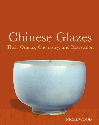 Chinese Glazes, Nigel Wood - Paperback - 9781789941869