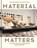 Material Matters, Linda Bloomfield ; Linda Swanson - Gebonden - 9781789942309