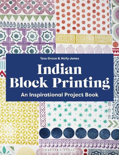 Indian Block Printing, Holly Jones ; Tess Grace - Paperback - 9781789943412
