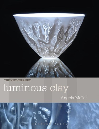 Luminous Clay, Angela Mellor - Paperback - 9781789943894
