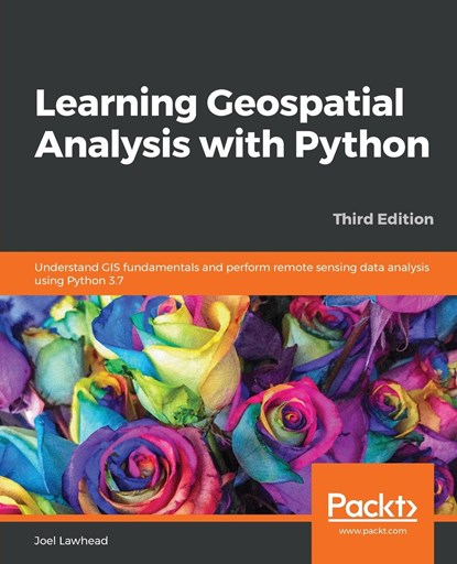 Learning Geospatial Analysis with Python, Joel Lawhead - Paperback - 9781789959277