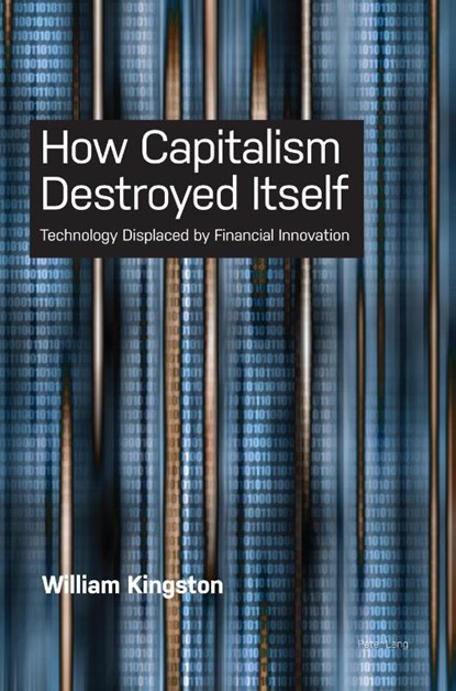 How Capitalism Destroyed Itself, William Kingston - Paperback - 9781789978087