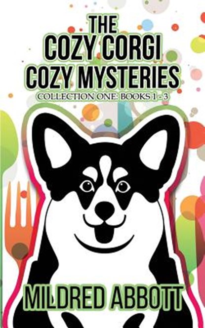 The Cozy Corgi Cozy Mysteries - Collection One: Books 1-3, Mildred Abbott - Paperback - 9781790837618