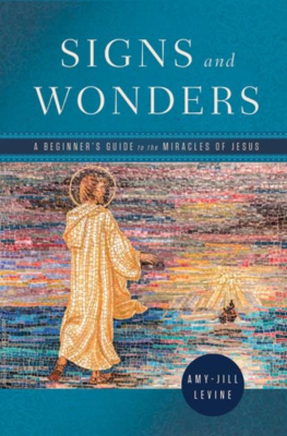 Signs and Wonders, Amy-Jill Levine - Paperback - 9781791007683
