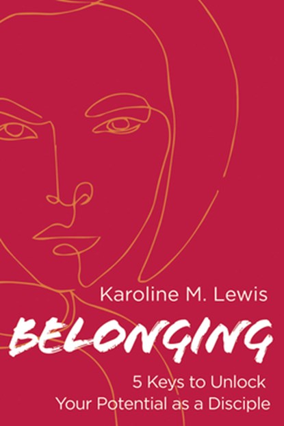 Belonging: 5 Keys to Unlock Your Potential as a Disciple, Karoline M. Lewis - Paperback - 9781791025830