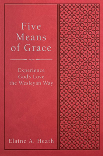 Five Means of Grace, Elaine A. Heath - Paperback - 9781791027568
