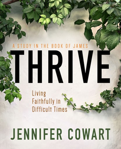 Thrive Women's Bible Study Participant Workbook, Jennifer Cowart - Paperback - 9781791027803