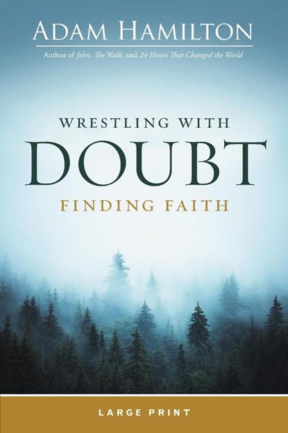 Wrestling with Doubt, Finding Faith Large Print, Adam Hamilton - Paperback - 9781791030001