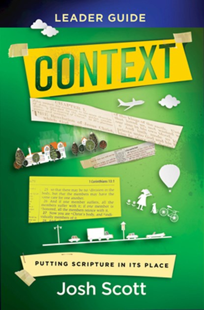 Context Leader Guide: Putting Scripture in Its Place, Josh Scott - Paperback - 9781791032111