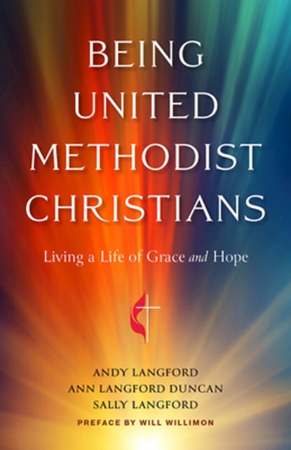 Being United Methodist Christians: Living a Life of Grace and Hope, Andy Langford - Paperback - 9781791032142