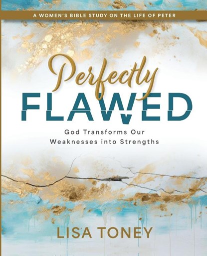 Perfectly Flawed Women's Bible Study Participant Workbook, Lisa Toney - Paperback - 9781791032548
