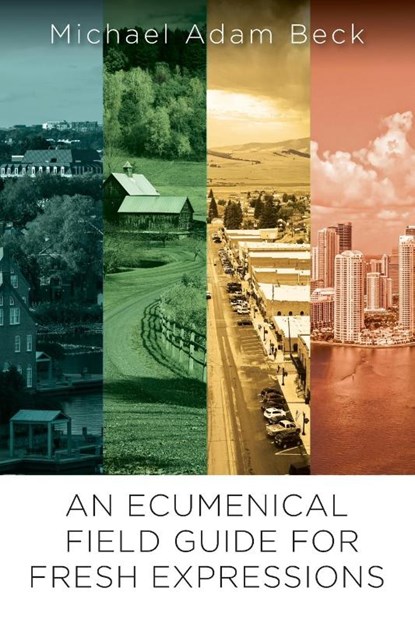 Ecumenical Field Guide for Fresh Expressions, Michael Adam Beck - Paperback - 9781791033903