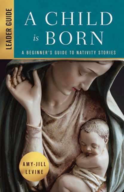 Child is Born Leader Guide, A, Amy-Jill Levine - Paperback - 9781791035129