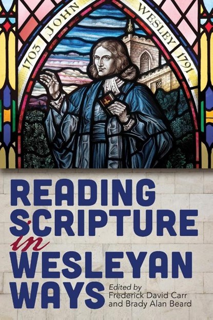 Reading Scripture in Wesleyan Ways, Frederick David Carr - Paperback - 9781791035754