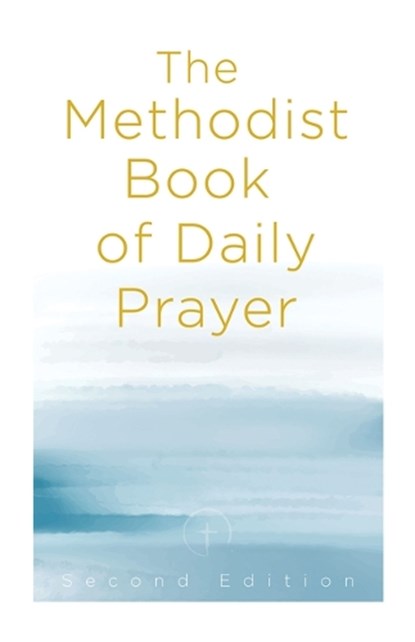The Methodist Book of Daily Prayer Second Edition, Matt Miofsky - Paperback - 9781791036522