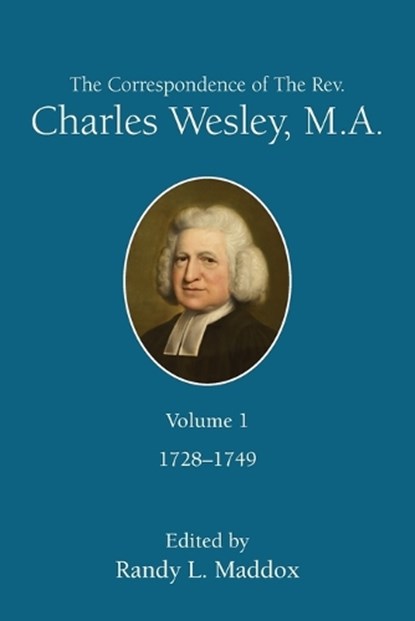 Correspondence Of The Rev. Charles Wesley, M.A. Volume 1, Th, Randy L. Maddox - Paperback - 9781791039271