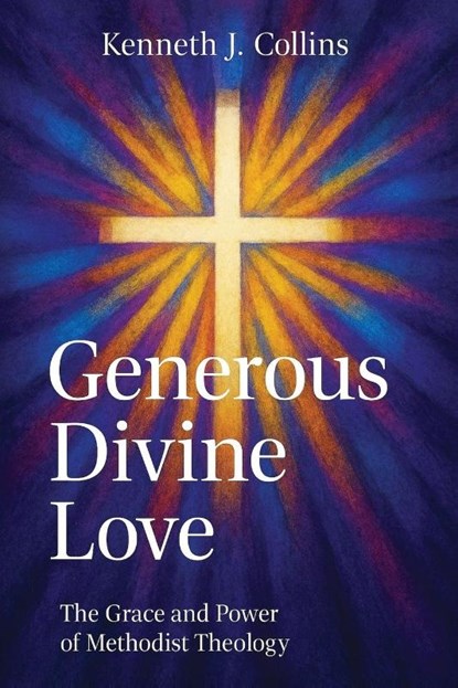 Generous Divine Love, Kenneth J. Collins - Paperback - 9781791039592