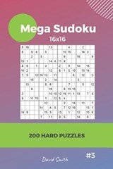 Mega Sudoku - 200 Hard Puzzles 16x16 vol.3 - David Smith - 9781791308438
