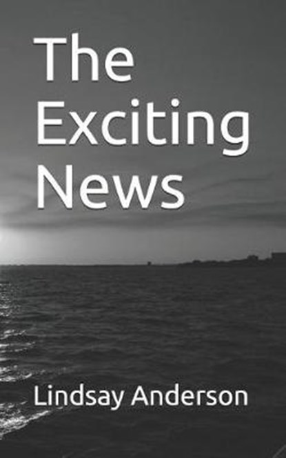 The Exciting News, Lindsay Anderson - Paperback - 9781791727871