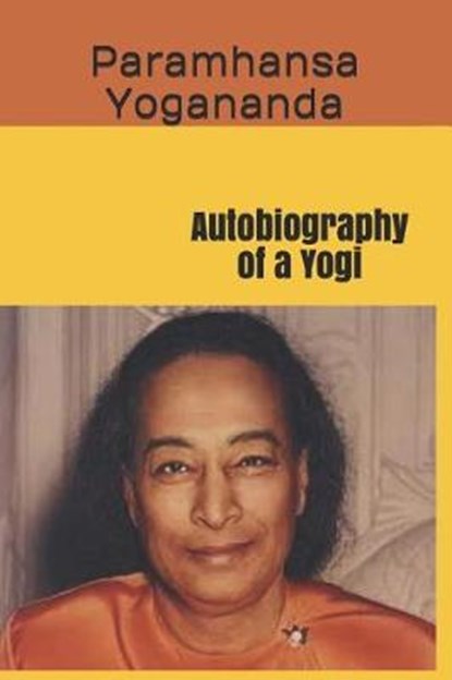 Autobiography of a Yogi, Paramhansa Yogananda - Paperback - 9781791839574
