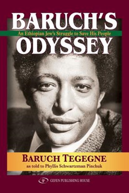 Baruch's Odyssey: An Ethiopian Jew's Struggle to Save His People, Baruch Tegegne - Paperback - 9781791845056
