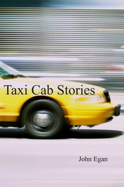 Taxi Cab Stories, John Egan - Paperback - 9781792054600