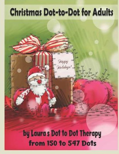 Christmas Dot-to-Dot for Adults: Relaxing, Stress Free Dot To Dot Holiday Patterns To Color, Laura's Dot to Dot Therapy - Paperback - 9781792059995