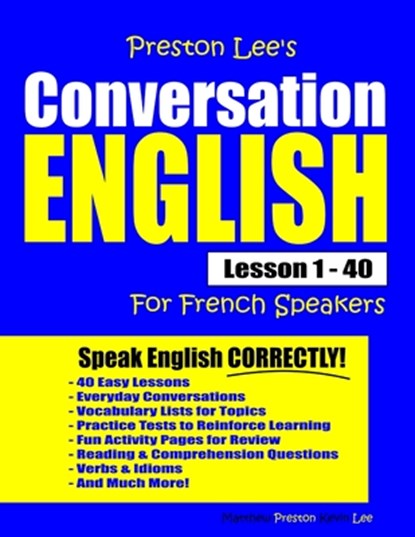 Preston Lee's Conversation English For French Speakers Lesson 1 - 40, Matthew Preston - Paperback - 9781792122835