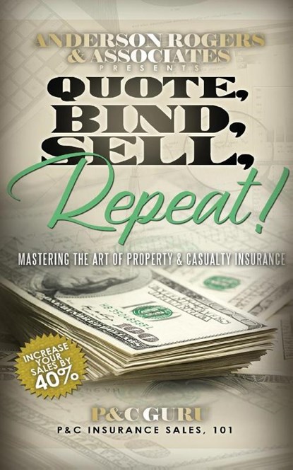 Quote, Bind, Sell, Repeat!, P&c Guru - Paperback - 9781792341601