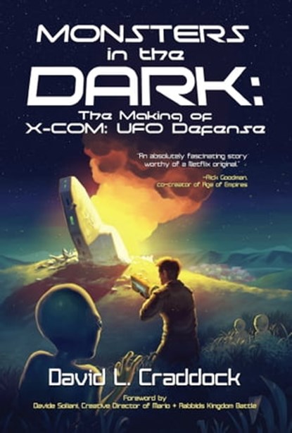Monsters in the Dark: The Making of X-COM: UFO Defense, David L. Craddock - Ebook - 9781792364945