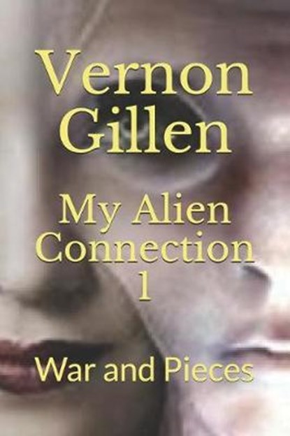My Alien Connection 1, Vernon Gillen - Paperback - 9781792695469