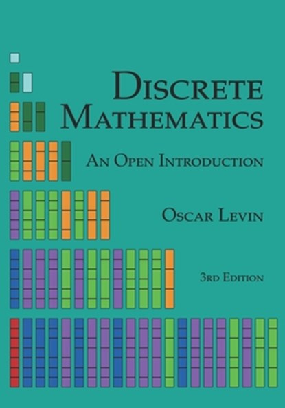 Discrete Mathematics: An Open Introduction, Oscar Levin - Paperback - 9781792901690