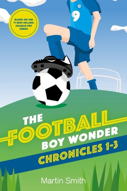 The Football Boy Wonder Chronicles 1-3, Martin Smith - Paperback - 9781793358912