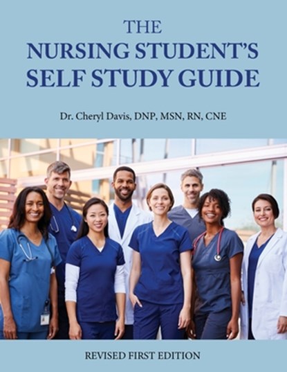 The Nursing Student's Self Study Guide, Cheryl Davis - Paperback - 9781793512819