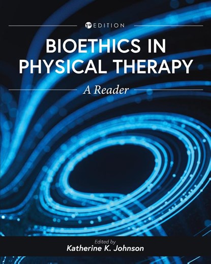 Bioethics in Physical Therapy, Katherine K. Johnson - Paperback - 9781793531810